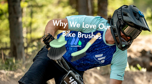 Why We Love Our Bike Brushes